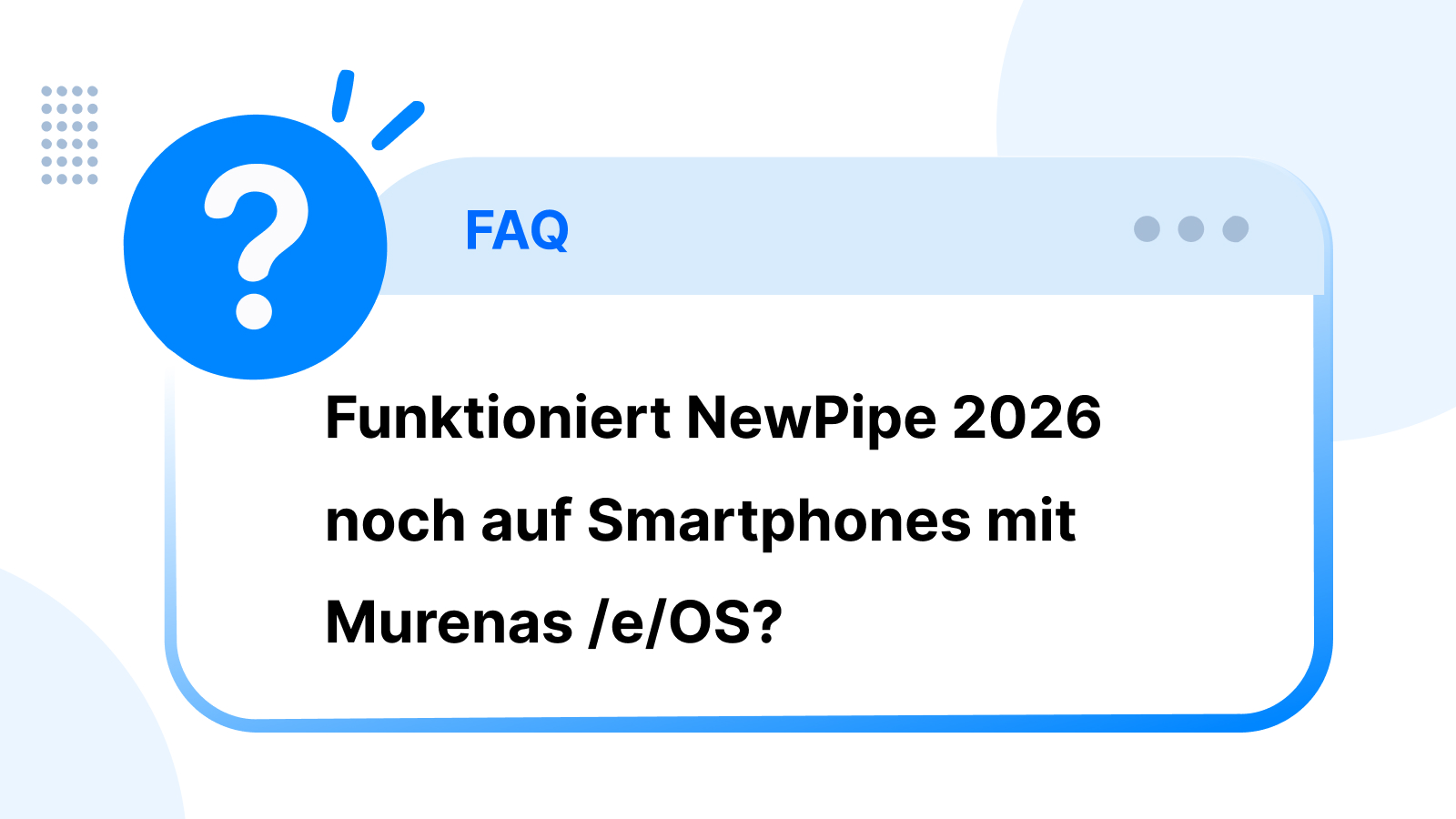 Funktioniert NewPipe 2026 noch auf Smartphones mit Murenas /e/OS?