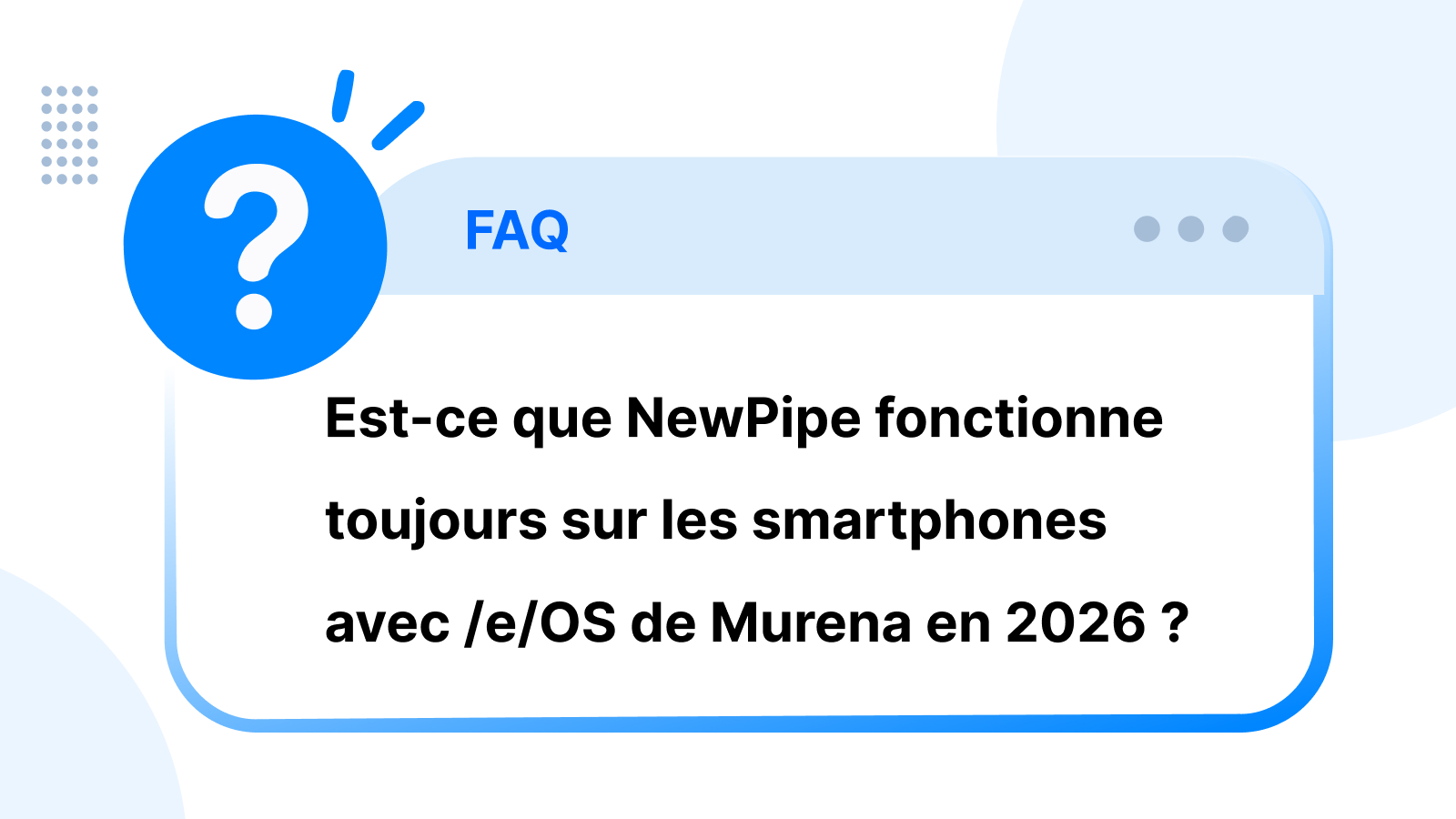 Est-ce que NewPipe fonctionne toujours sur les smartphones avec /e/OS de Murena en 2026 ?