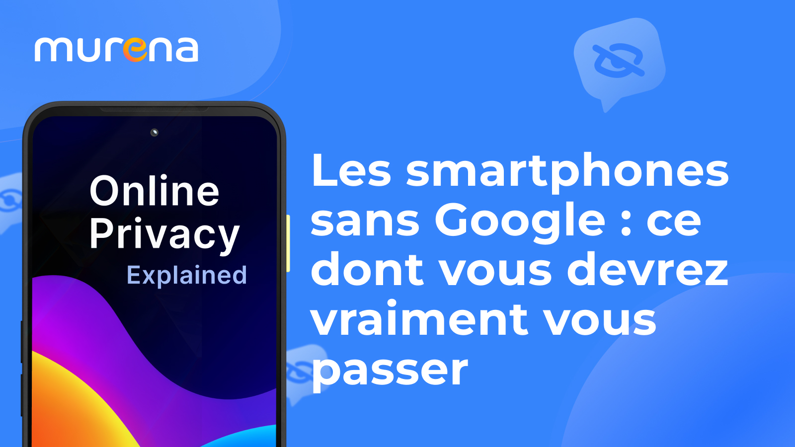 Smartphones sans Google : ce à quoi vous renoncez vraiment