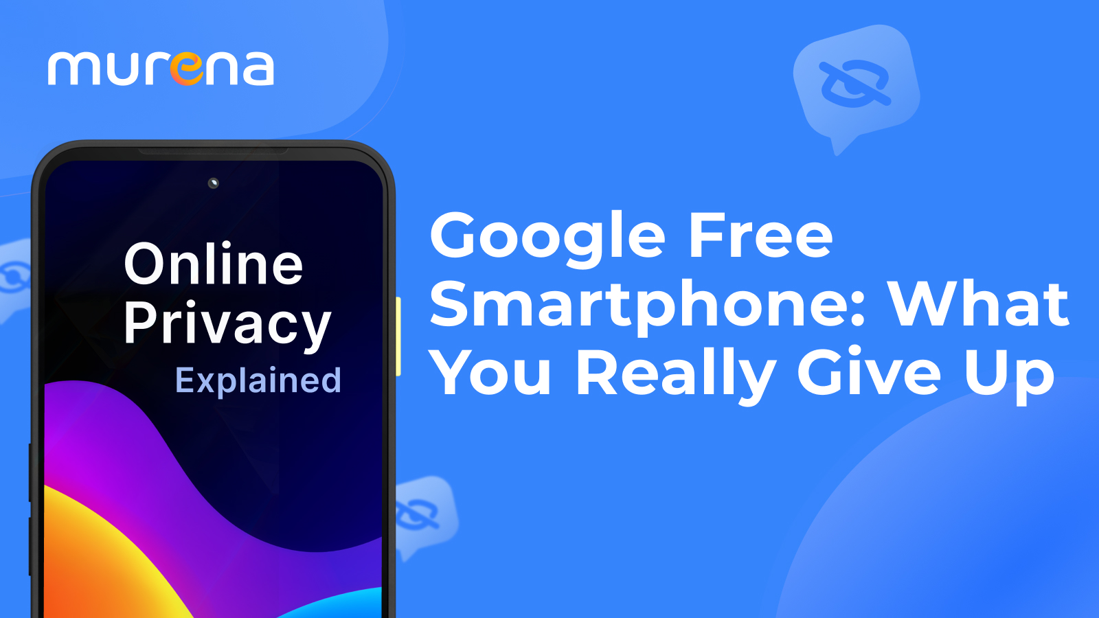 Google free smartphone: What you really give up